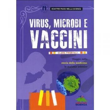 Virus, microbi vaccini. Viaggio nella storia della medicina: le malattie infettive