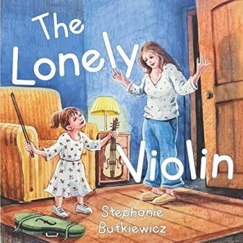 The Lonely Violin by Stephanie Butkiewicz