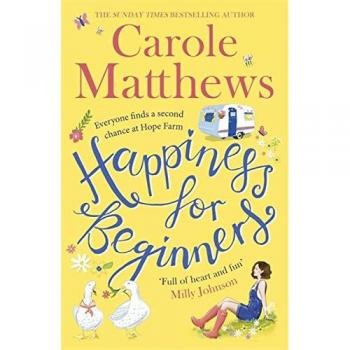 Happiness for Beginners: Fun-filled, feel-good fiction from the Sunday Times bestseller