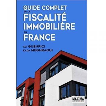 Guide complet de la fiscalité immobilière en France