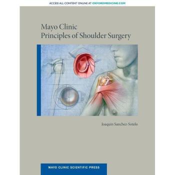 Sanchez-Sotelo, J: Mayo Clinic Principles of Shoulder Surger (Mayo Clinic Scientific Press)