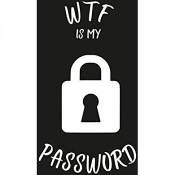 WTF IS MY PASSWORD