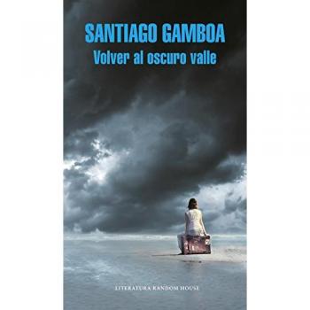 VOLVER AL OSCURO VALLE