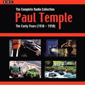 Paul Temple: The Complete Radio Collection: Volume One: The Early Years