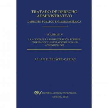 Tratado de derecho administrativo. Tomo v. La accion de la administracion