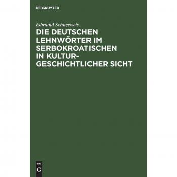 Die deutschen Lehnwörter im Serbokroatischen in kulturgeschichtlicher Sicht