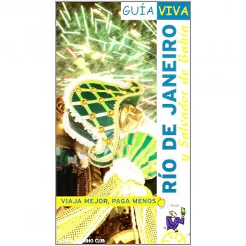 Rio de Janeiro y Salvador de Bahia/ Rio de Janeiro and Salvador de Bahia, Guia viva/ Life Guide