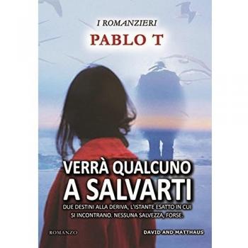 Verrà qualcuno a salvarti. Due destini alla deriva, l'istante esatto in cui si incontrano. Nessuna salvezza, forse