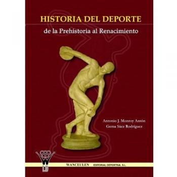 Historia Del Deporte. De La Prehistoria Al Renacimiento
