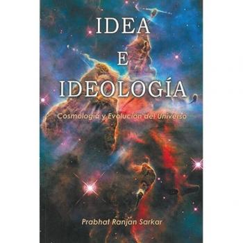 Idea e Ideología: (Cosmología y Evolución del Universo) (Tapa blanda con solapas).