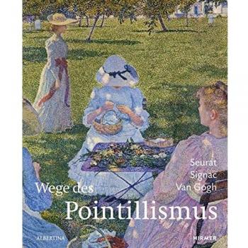 Schröder, Klaus Albrecht Seurat, Signac, Van Gogh: Wege Des Pointillismus