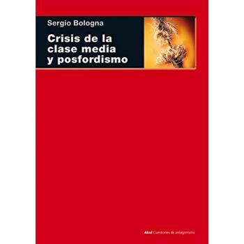 Crisis De La Clase Media Y Posfordismo, Cuestiones De Antagonismo