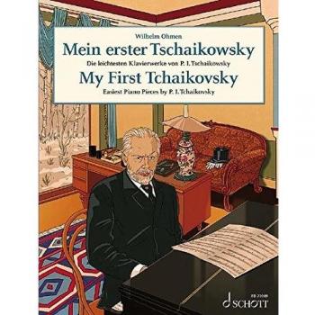 Mein erster Tschaikowsky: Die leichtesten Klavierwerke von P. I. Tschaikowsky. Klavier.