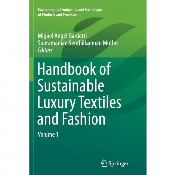 Handbook of Sustainable Luxury Textiles and Fashion: Volume 1