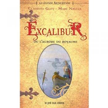 Excalibur ou l'aurore du royaume