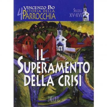Storia della parrocchia. Il superamento della crisi