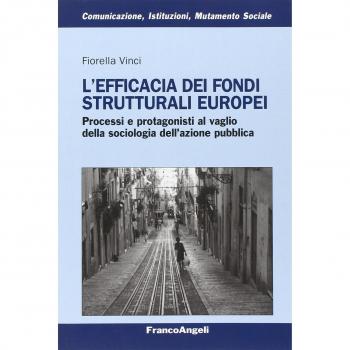 L' efficacia dei fondi strutturali europei. Processi e protagonisti al vaglio della sociologia dell'azione pubblica