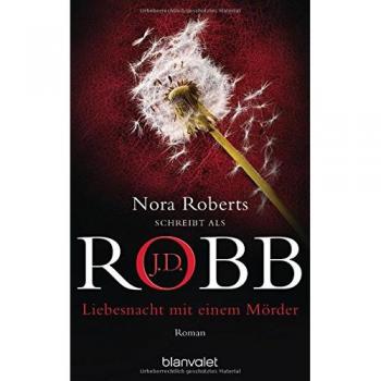 Robb, J. D. Liebesnacht Mit Einem Mörder: Eve Dallas 7. Fall
