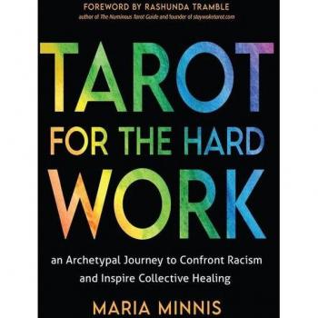 Tarot for the Hard Work : An Archetypal Journey to Confront Racism and Inspire Collective Healing