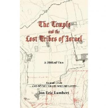 The Temple and the Lost Tribes of Israel: A Biblical View