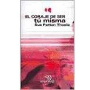 El coraje de ser tú misma