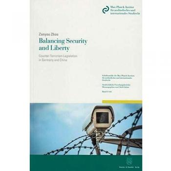 Balancing Security and Liberty.: Counter-Terrorism Legislation in Germany and China.
