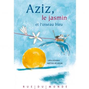 Aziz, le jasmin et l'oiseau bleu