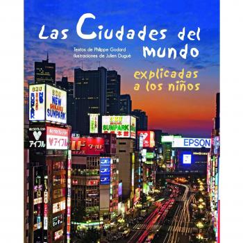 Las ciudades del mundo explicadas a los niños (Tapa dura).