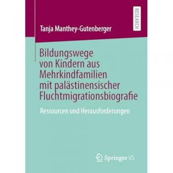 Bildungswege von Kindern aus Mehrkindfamilien mit palästinensischer Fluchtmigrationsbiografie