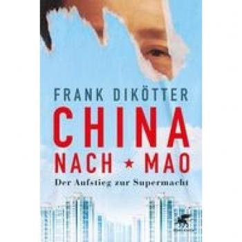 Dikötter, Frank: China nach Mao