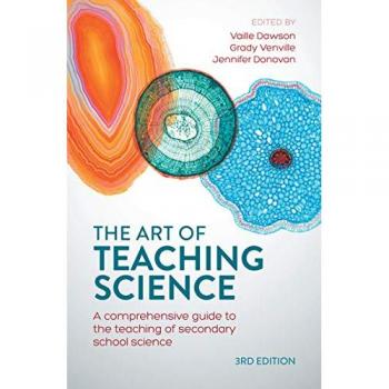 The Art of Teaching Science: A comprehensive guide to the teaching of secondary school science