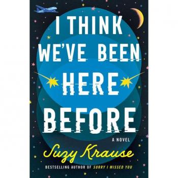 I Think We've Been Here Before, by Suzy Krause