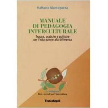 Manuale di pedagogia interculturale. Tracce, pratiche e politiche per l'educazione alla differenza