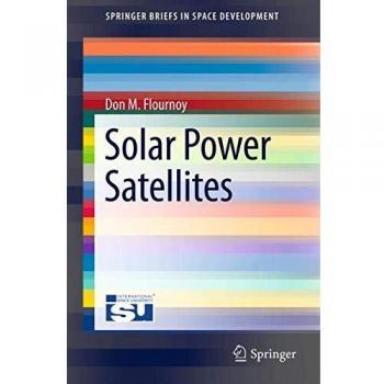 Solar Power Satellites (SpringerBriefs in Space Development)
