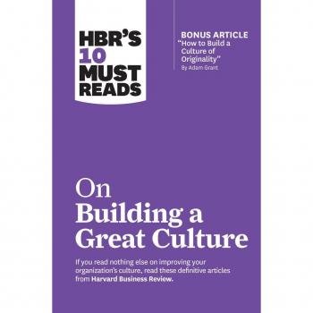 Vitalsource Technologies, Inc. Hbr's 10 Must Reads On Building A Great Culture (with Bonus Article "ho