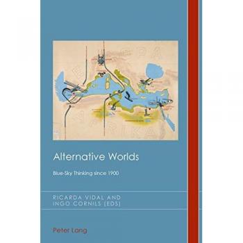 Alternative Worlds: Blue-Sky Thinking since 1900