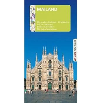 GO VISTA: Reiseführer Mailand: Mit Faltkarte und 3 Postkarten