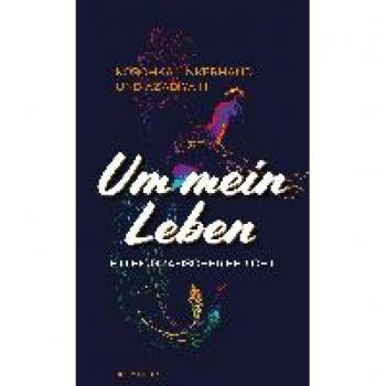 Um mein Leben: Ein biografischer Bericht
