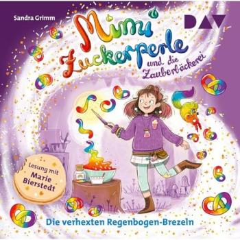 Mimi Zuckerperle und die Zauberbäckerei – Teil 3: Die verhexten Regenbogen-Brezeln