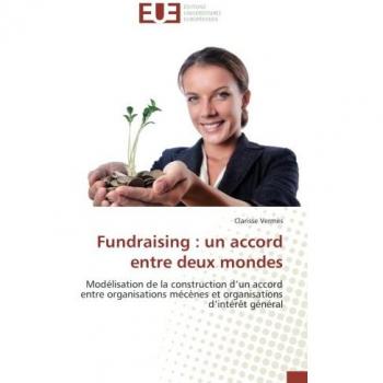 Vermès, Clarisse: Fundraising : un accord entre deux mondes