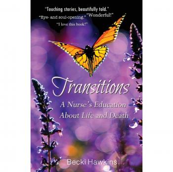 Transitions : A Nurse's Education about Life and Death