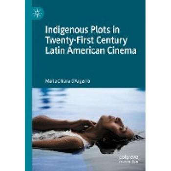Indigenous Plots in Twenty-First Century Latin American Cinema