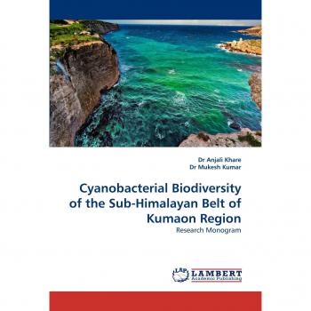 Cyanobacterial Biodiversity of the Sub-Himalayan Belt of Kumaon Region: Research Monogram