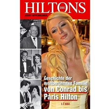 Die Hiltons: Geschichte der weltberühmten Familie