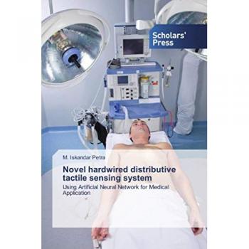 Novel hardwired distributive tactile sensing system: Using Artificial Neural Network for Medical Application