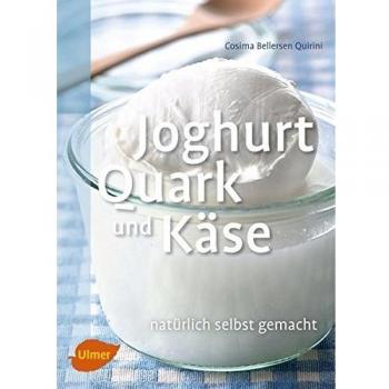 Joghurt, Quark und Käse: Natürlich selbst gemacht