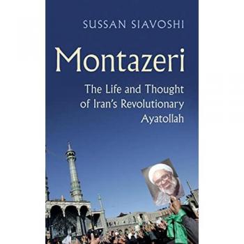 Montazeri: The Life and Thought of Iran's Revolutionary Ayatollah