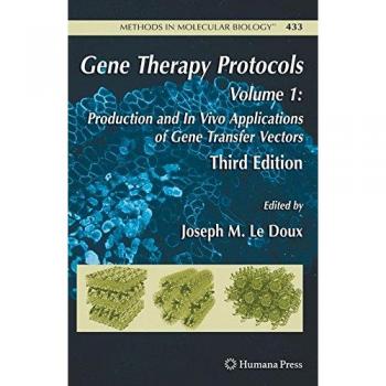 Gene Therapy Protocols: Volume 1: Production and In Vivo Applications of Gene Transfer Vectors