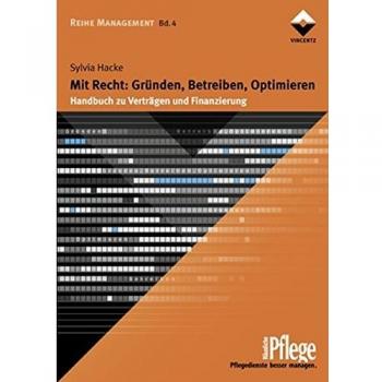 Mit Recht: Gründen, Betreiben, Optimieren: Handbuch zu Verträgen und Finanzierung