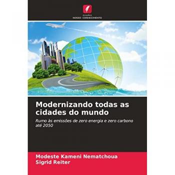 Modernizando todas as cidades do mundo: Rumo às emissões de zero energia e zero carbono até 2050
